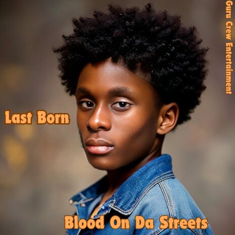 Blood on Da Streets ft. Last Born