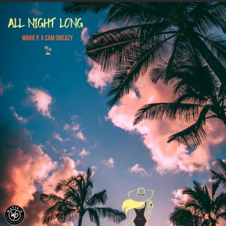 All Night Long (Radio Edit) ft. Cam Sweazy | Boomplay Music