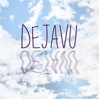 Dejavu lyrics | Boomplay Music