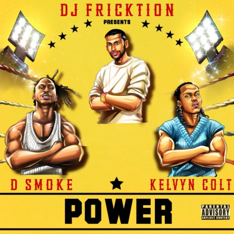 POWER ft. (D. Smoke & Kelvyn Colt) ft. D Smoke & Kelvyn Colt | Boomplay Music