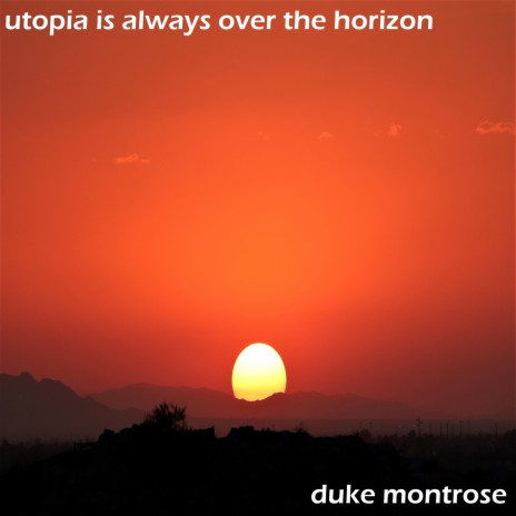 utopia is always over the horizon | Boomplay Music