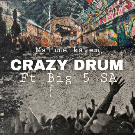 Crazy Drum ft. Big 5 SA | Boomplay Music