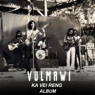 Vulmawi Ka Vei Reng (Full Album)