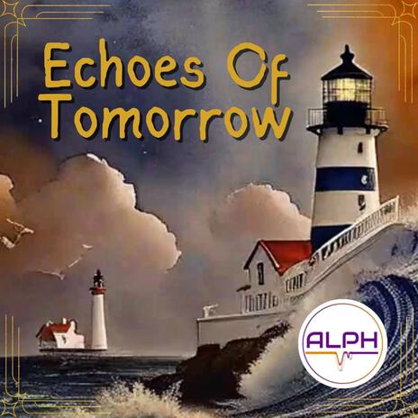 Echoes Of Tomorrow | Boomplay Music
