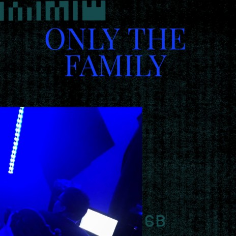 Only The Family | Boomplay Music