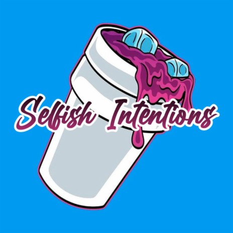 Selfish Intentions | Boomplay Music