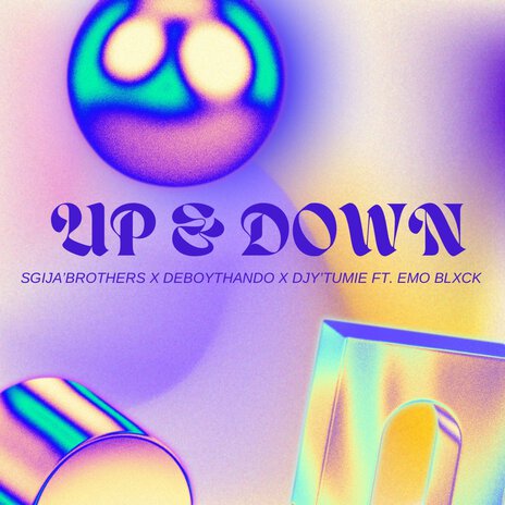 Up & Down ft. DeboyThando, Djy Tumie & Emo Blxck | Boomplay Music