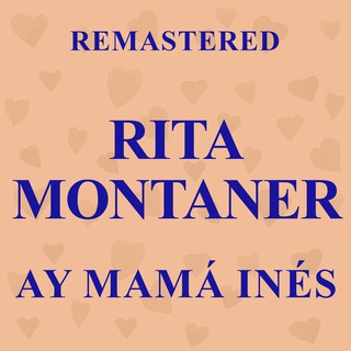 Ay Mamá Inés (Remastered)