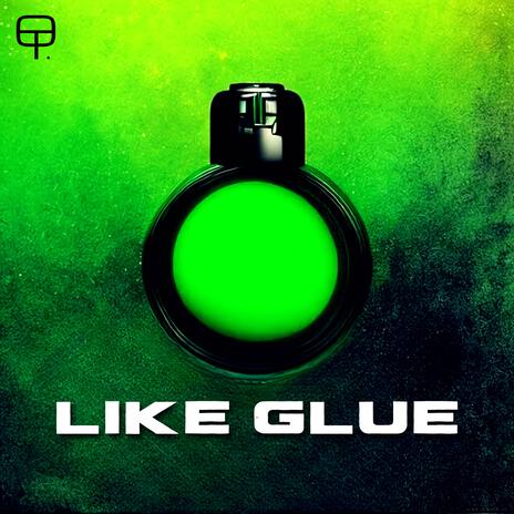 Like Glue | Boomplay Music