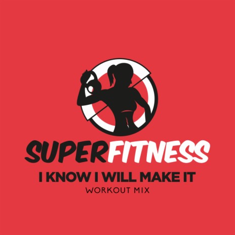 I Know I Will Make It (Workout Mix 133 bpm) | Boomplay Music