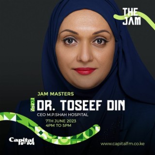 Dr. Toseef Din - CEO Mp Shah Hospital on #JamMasters with June Gachui and Martin Kariuki #DriveOut