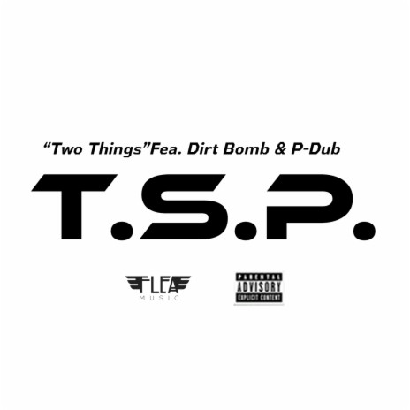 Two Things ft. Dirt Bomb & P-Dub | Boomplay Music