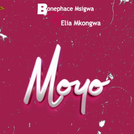Moyo ft. Elia Mkongwa | Boomplay Music