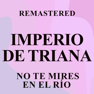 No te mires en el río (Remastered)