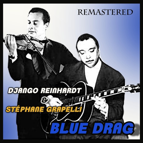 Blue Drag (Remastered) ft. Stéphane Grapelli