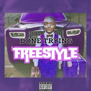 Done Trying Freestyle