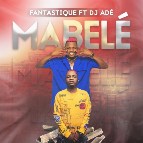 Mabele ft. Dj Adé | Boomplay Music