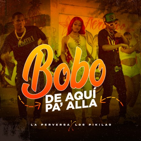 Bobo de Aquí Pa' Allá ft. Los Pikilao | Boomplay Music