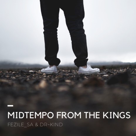 Midtempo from the Kings ft. Dr~Kind | Boomplay Music