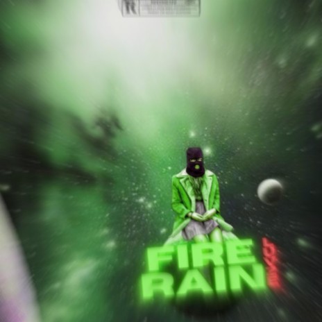 Fire Rain | Boomplay Music
