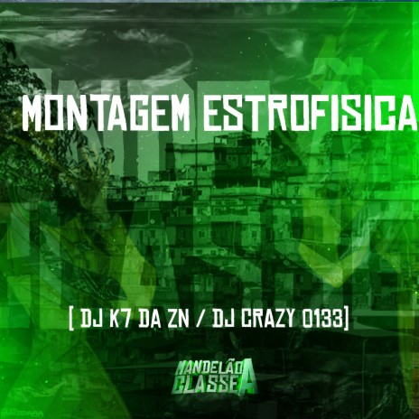 Montagem Estrofisica ft. DJ Crazy 013 | Boomplay Music