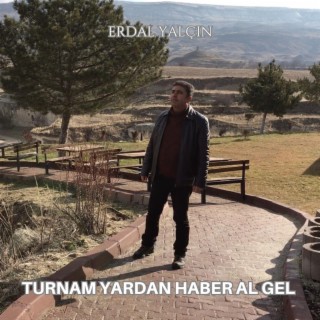 Turnam Yardan Haber Al Gel lyrics | Boomplay Music