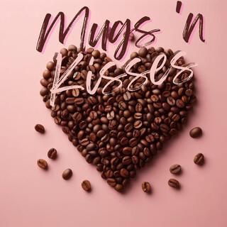 Mugs 'n Kisses: After Dinner Coffee Jazz