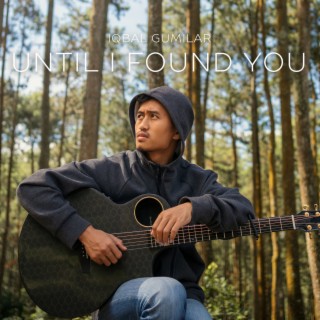 Until I Found You (Acoustic Guitar) lyrics | Boomplay Music