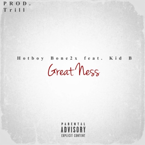 Great Ness ft. Hotboy Bone2x | Boomplay Music