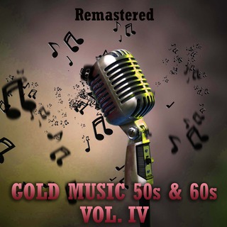 Gold Music 50s & 60s, Vol. IV (Remastered)