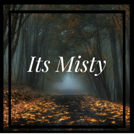 It's Misty | Boomplay Music