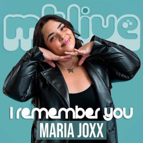 I Remember You (LIVE) ft. Maria Joxx | Boomplay Music