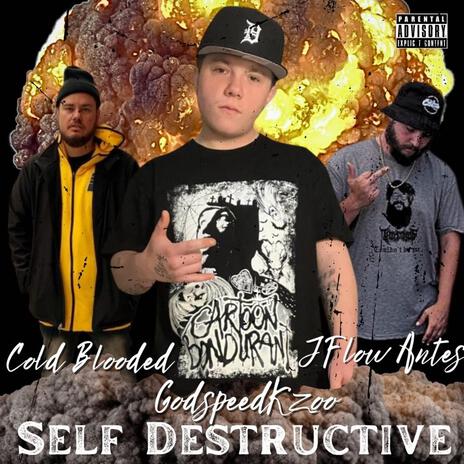 Self Destructive ft. Cold Blooded & J-Flow Antes | Boomplay Music