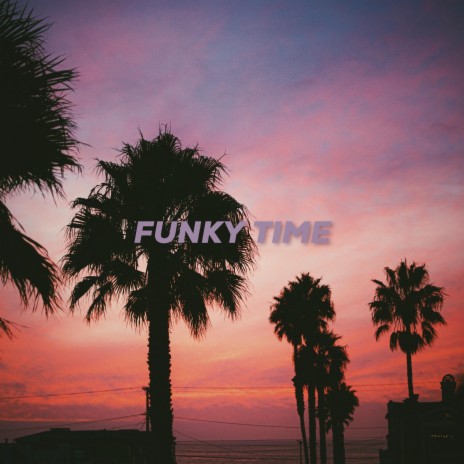 Funky Time | Boomplay Music