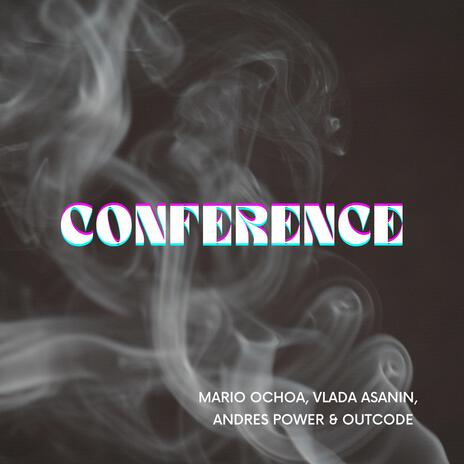 Conference (Vlada Asanin, Andres Power & Outcode Remix) ft. Vlada Asanin, Andres Power & Outcode | Boomplay Music