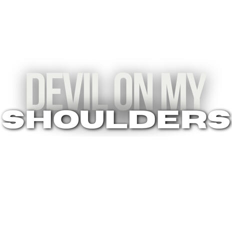 Devil on my shoulders | Boomplay Music