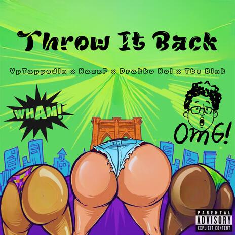 Throw It Back ft. NazzP, Drakko Nol & Tbe Bink | Boomplay Music