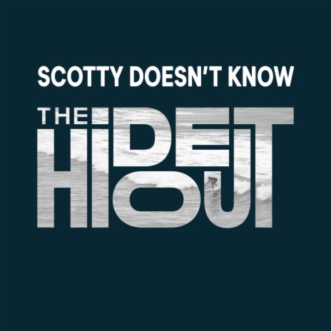 Scotty Doesn't Know | Boomplay Music