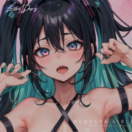 Menhera Girl ft. Hatsune Miku | Boomplay Music