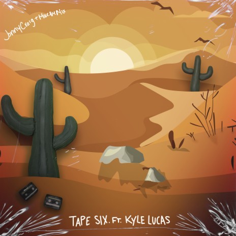 Tape Six. ft. Kyle Lucas | Boomplay Music