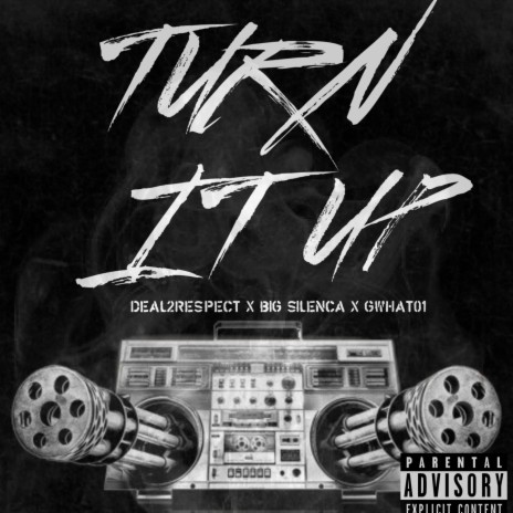 Turn it Up (feat. Big Silenca & Gwhat01)