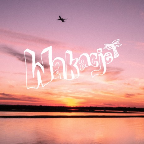 Wakacje | Boomplay Music