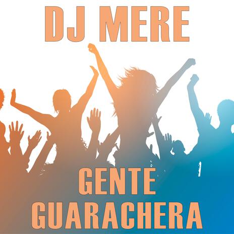 Gente Guarachera | Boomplay Music