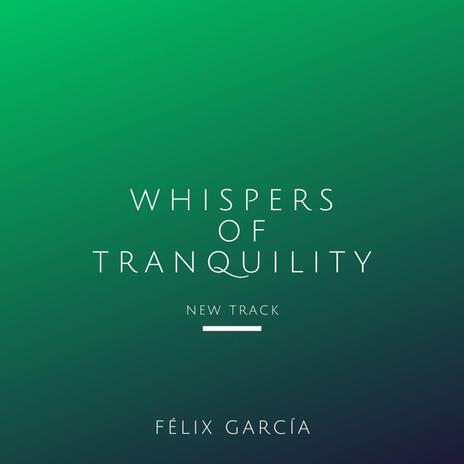 Whispers Of Tranquility | Boomplay Music