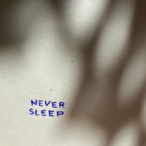 Never sleep | Boomplay Music