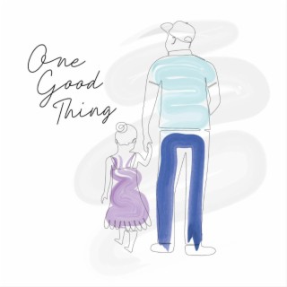 One Good Thing lyrics | Boomplay Music