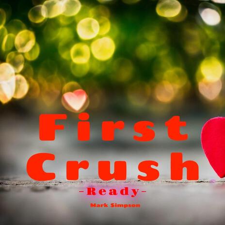 First Crush | Boomplay Music