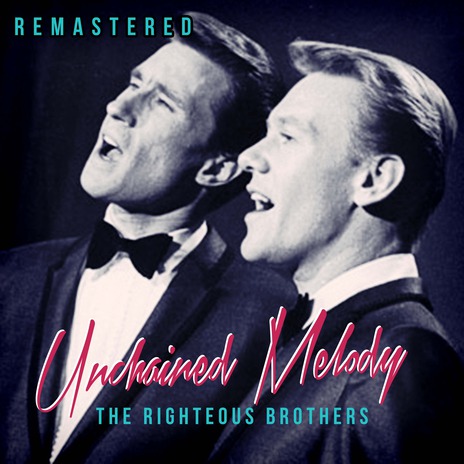 Unchained Melody (Remastered) | Boomplay Music