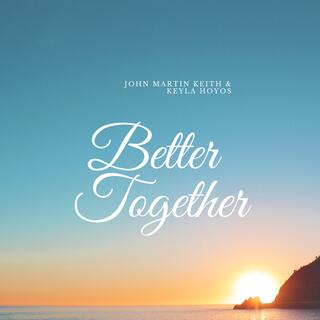 Better Together