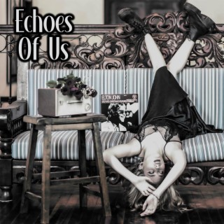 Echoes Of Us